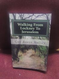 Coy Reece Holley - Walking from Lockney to Jerusalem